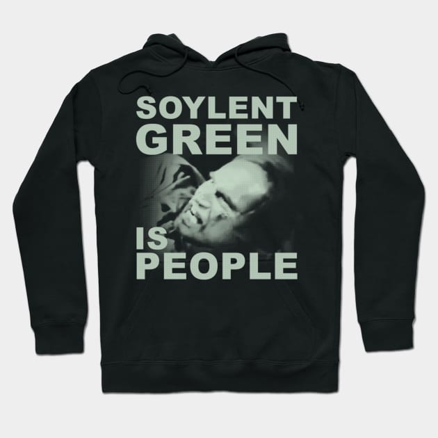 Soylent Green is People Hoodie by kostjuk